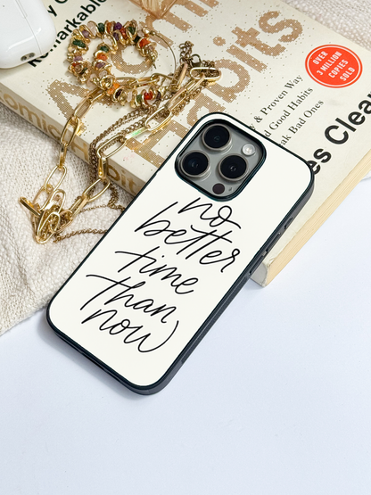 No Better Time Back Cover For iPhone 11,12,13,14,15,16 Models